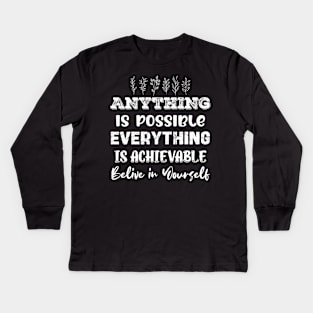 Anything is Possible in Light Font Kids Long Sleeve T-Shirt